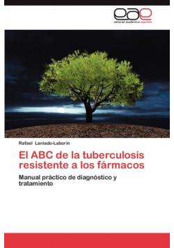 El ABC de La Tuberculosis Resistente a Los Farmacos