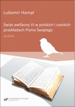 Świat awifauny VI w polskich i czeskich przekładach Pisma Świętego: wróbel