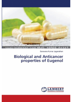 Biological and Anticancer properties of Eugenol