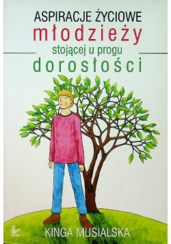 Aspiracje Życiowe młodzieży stojącej u progu dorosłości