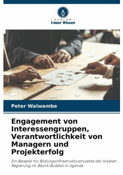 Engagement von Interessengruppen, Verantwortlichkeit von Managern und Projekterfolg