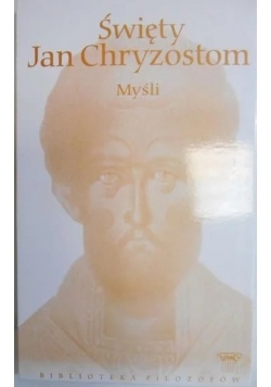 Święty Jan Chryzostom. Myśli