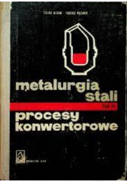 Metalurgia stali Tom III Procesy konwertorowe
