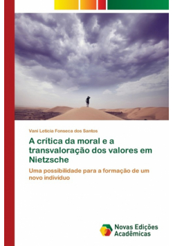 A crítica da moral e a transvaloração dos valores em Nietzsche