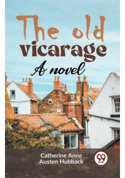 The Old Vicarage A Novel