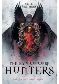 The Way We Were Hunters