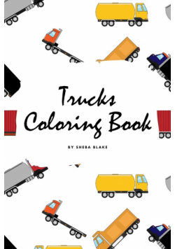 Trucks Coloring Book for Children (6x9 Coloring Book / Activity Book)
