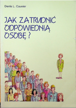Jak zatrudnić odpowiednią osobę