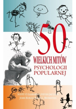 50 wielkich mitów psychologii popularnej