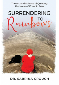 Surrendering to Rainbows