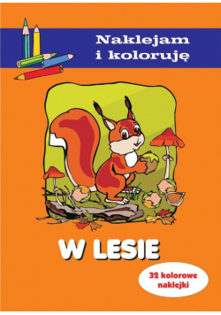 W lesie. Naklejam i koloruję
