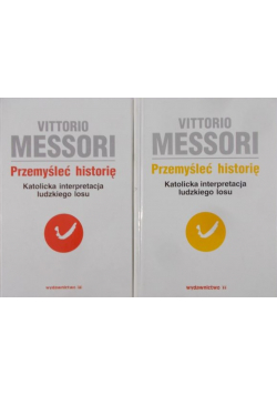 Przemyśleć historię. Katolicka interpretacja ludzkiego losu Tom I i II