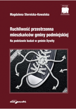 Ruchliwość przestrzenna mieszkańców gminy podmiejskiej
