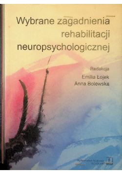 Wybrane zagadnienia rehabilitacji neuropsychologicznej