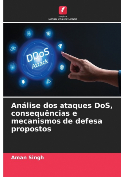 Análise dos ataques DoS, consequências e mecanismos de defesa propostos