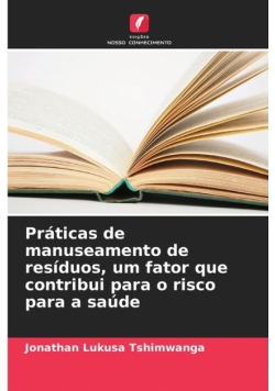 Práticas de manuseamento de resíduos, um fator que contribui para o risco para a saúde