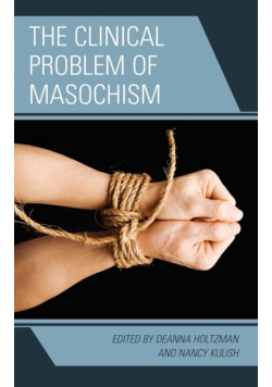 The Clinical Problem of Masochism