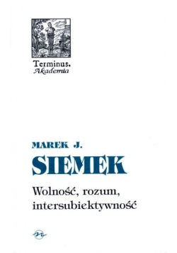 Terminus Tom 27 Wolność, rozum, intersubiektywność