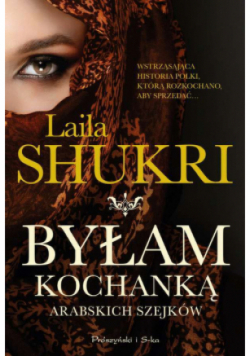 Byłam kochanką arabskich szejków