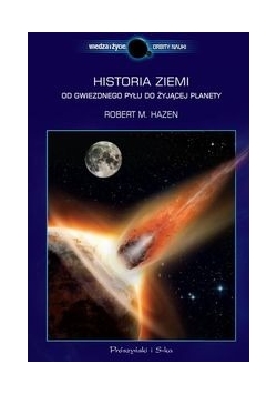 Historia Ziemi Od gwiezdnego pyłu do żyjącej planety