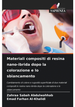 Materiali compositi di resina nano-ibrida dopo la colorazione e lo sbiancamento