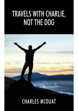 Travels with Charlie, Not the Dog