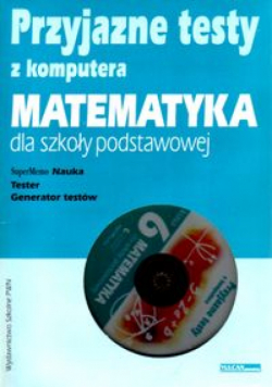 Przyjazne testy z komputera 6 Matematyka, CD