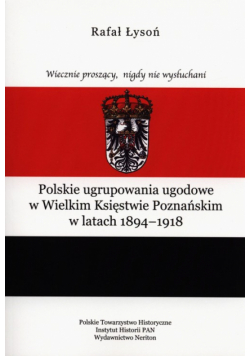 Polskie ugrupowania ugodowe w Wielkim Księstwie poznańskim w latach 1894-1918