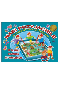 Nasi Przyjaciele. Edukacyjna gra elektroniczna