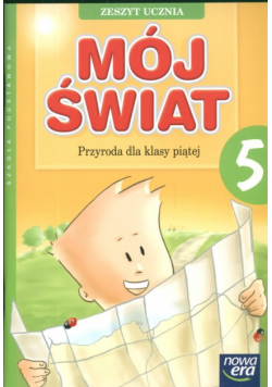 Mój świat 5 Przyroda Zeszyt ucznia