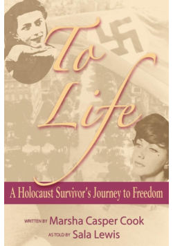 To Life - A Holocaust Survivor's Journey to Freedom