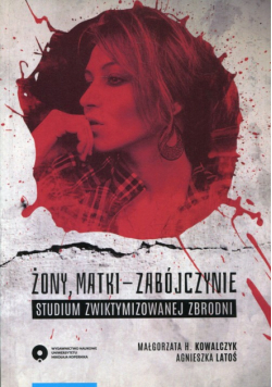 Żony, matki - zabójczynie