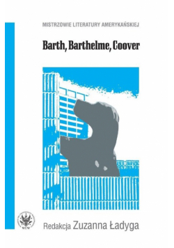 Barth, Barthelme, Coover