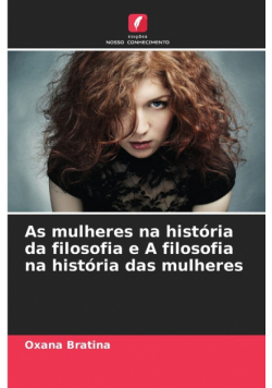 As mulheres na história da filosofia e A filosofia na história das mulheres