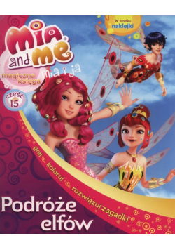 Mia i Ja Magiczna księga część 15 Podróże elfów