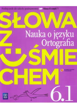 łowa z uśmiechem 6 Nauka o języku Ortografia Część 1 Podręcznik