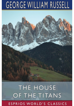 The House of the Titans (Esprios Classics)