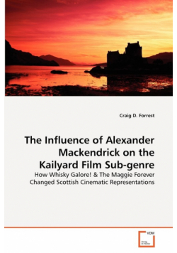 The Influence of Alexander Mackendrick on the Kailyard Film Sub-genre