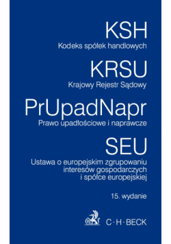 Kodeks spółek handlowych Krajowy Rejestr Sądowy Prawo upadłościowe i naprawcze. Ustawa o europejskim zgrupowaniu interesów gospodarzcych