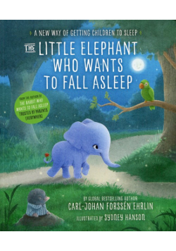The Little Elephant Who Wants To Fall Asleep