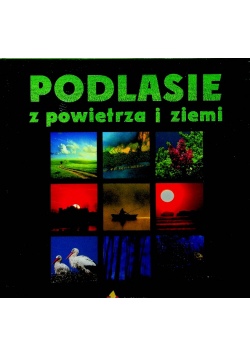 Podlasie z powietrza i ziemi