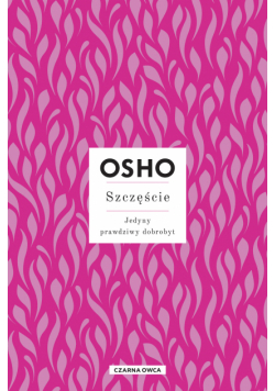 Szczęście. Jedyny prawdziwy dobrobyt