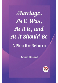 Marriage, As It Was, As It Is, and As It Should Be A Plea for Reform