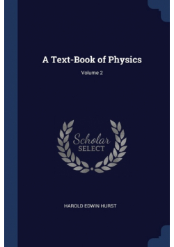 A Text-Book of Physics; Volume 2