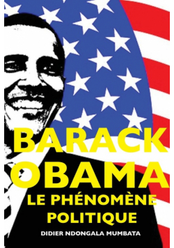 Barack Obama, le Phénomene Politique