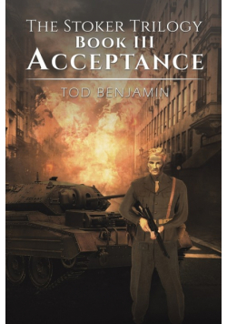 The Stoker Trilogy, Book III - Acceptance