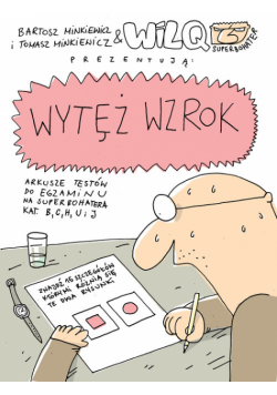 Wytęż wzrok.Wilq Superbohater