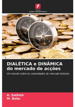 DIALÉTICA e DINÂMICA do mercado de acções
