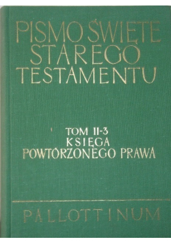 Pismo Święte Starego Testamentu Tom II 3 Księga Powtórzonego Prawa