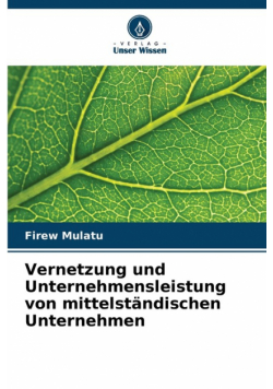 Vernetzung und Unternehmensleistung von mittelständischen Unternehmen